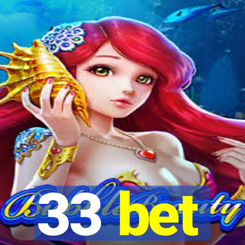 33 bet